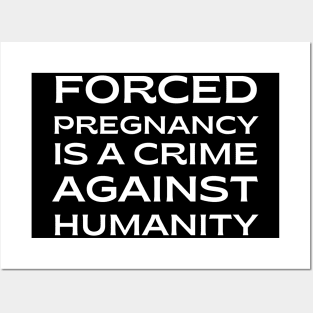 Forced pregnancy is a crime against humanity 2 Posters and Art